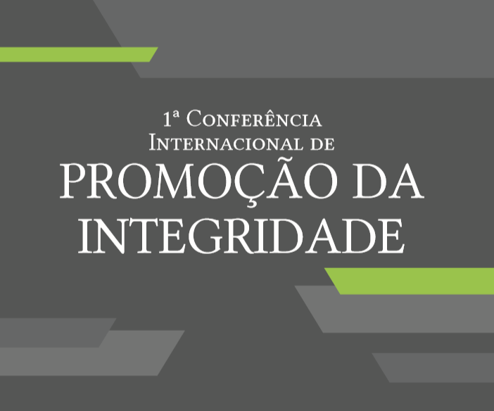 1ª Conferência Internacional de Promoção da Integridade